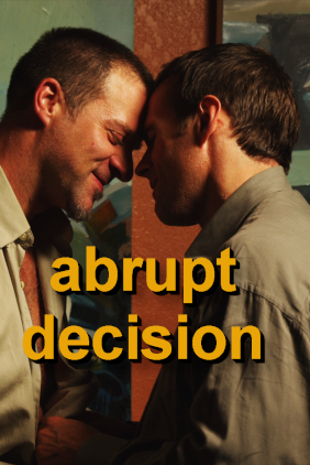 ABRUPT DECISION is an easy choice